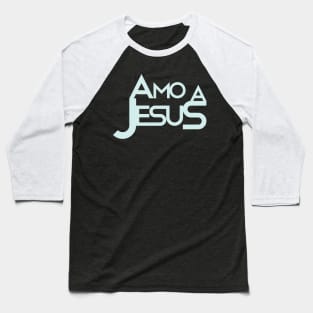 Amo a Jesus Baseball T-Shirt